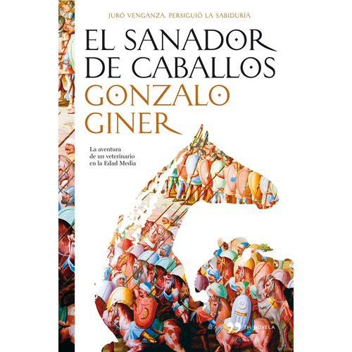 El sanador de caballos, de Giner, Gonzalo. Serie Fuera de colección Editorial Temas de Hoy México, tapa dura en español, 2014