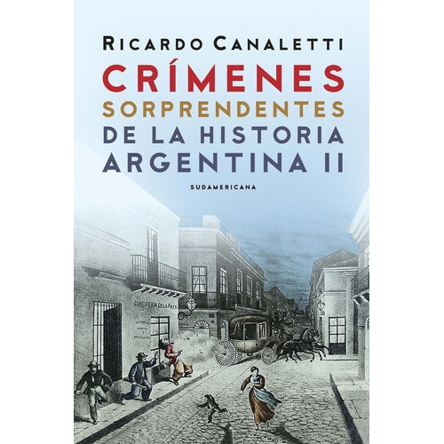 Crimenes Sorprendentes De La Historia Argentina Ii - Ricardo