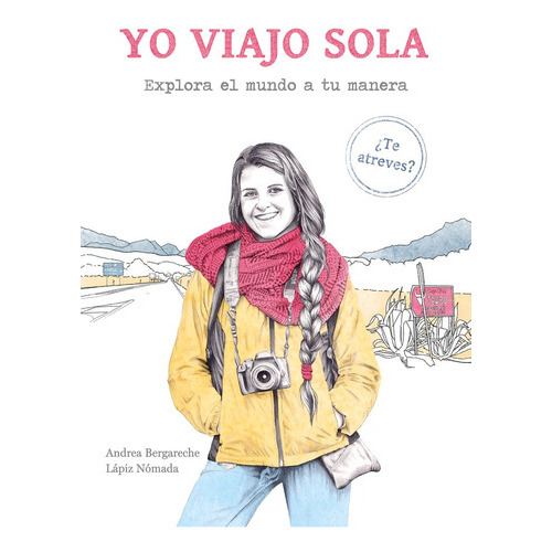 Yo Viajo Sola, De Andrea Bergareche - Lápiz Nómada. Editorial Lunwerg Editores, Tapa Blanda En Español