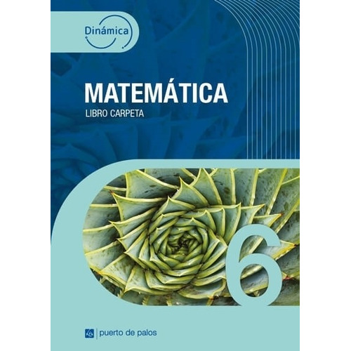 Matematica 6 - Dinamica - Libro Carpeta, de No Aplica. Editorial Puerto De Palos, tapa blanda en español, 2023