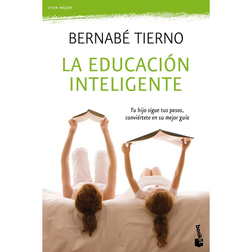 La educación inteligente, de Tierno, Bernabé. Serie Prácticos Editorial Booket México, tapa blanda en español, 2013