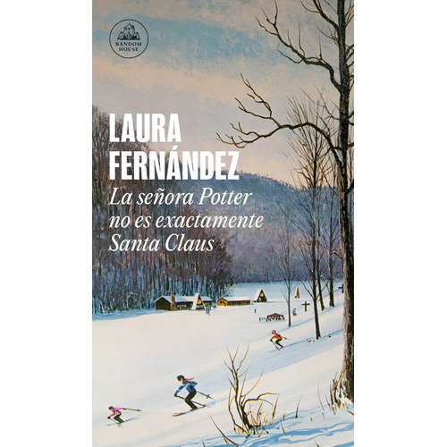 La señora Potter no es exactamente Santa Claus, de Fernández, Laura. Serie Random House Editorial Literatura Random House, tapa blanda en español, 2022