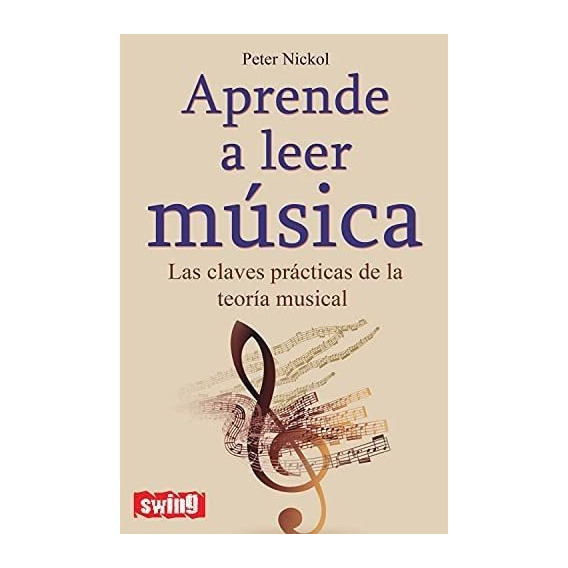 Libro: Aprende A Leer Música: Las Claves Prácticas De La