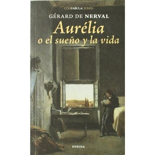 Aurelia O El Sueño Y La Vida - De Nerval, Gerard