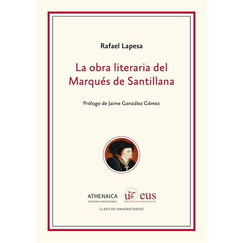 La obra literaria del MarquÃÂ©s de Santillana, de Lapesa, Rafael. Editorial Athenaica Ediciones Universitarias, tapa blanda en español