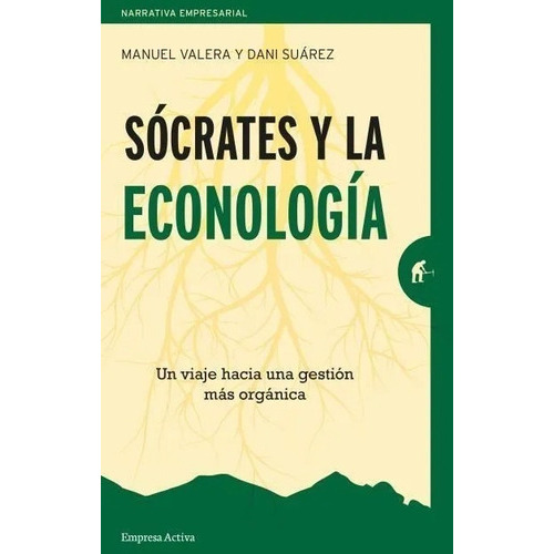 Sócrates Y La Econología, De Suarez, Dani;valera Garcia, Manuel. Editorial Empresa Activa, Tapa Blanda En Español, 2019