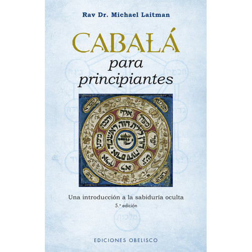CABALA PARA PRINCIPIANTES NE, de LAITMAN, RAVI DR. MICHAEL. Editorial Ediciones Obelisco S.L., tapa blanda en español