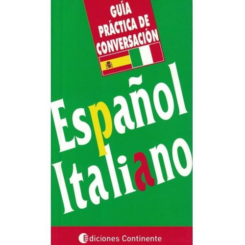 Libro Español - Italiano - Guía Práctica De Conversación, de tinente., vol. 1. Editorial ARGUVAL, tapa blanda, edición 1 en español, 2006