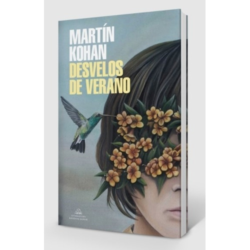 Desvelos De Verano - Martin Kohan, de Kohan, Martin. Editorial Literatura Random House, tapa blanda en español, 2021