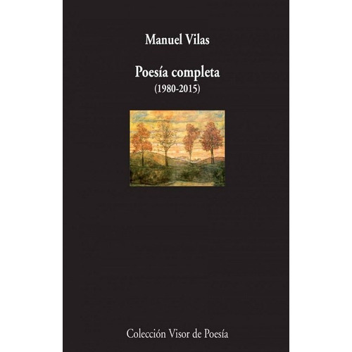 Poesia Completa ( 1980-2015 ) . Manuel Vilas