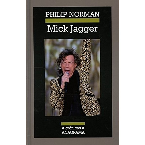 Mick Jagger - Philip Norman