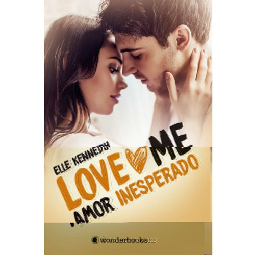 Libro Love Me 2: Amor Inesperado - Elle Kennedy