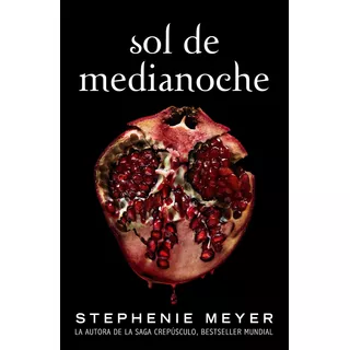 Saga Crepúsculo 5 - Sol De Medianoche, De Meyer, Stephenie. Saga Crepúsculo Editorial Alfaguara Juvenil, Tapa Blanda En Español, 2020