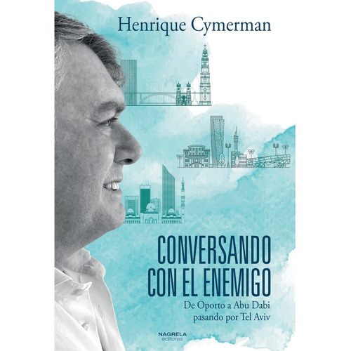Conversando Con El Enemigo, De Cymerman, Henrique. Editorial Nagrela Editores, Tapa Dura En Español