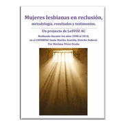 Mujeres Lesbianas En Reclusión, Por Mariana Pérez Ocaña