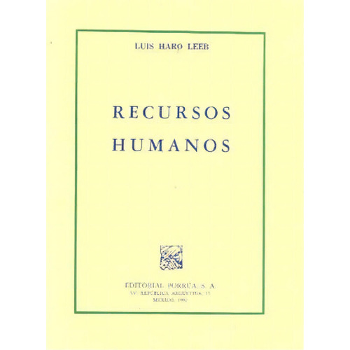 Recursos Humanos, De Luis Haro Leeb. Editorial Porrúa México, Edición 1, 1992 En Español