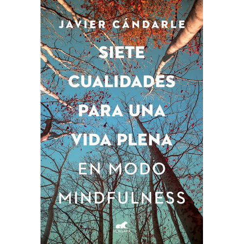 Siete Cualidades Para Una Vida Plena - Javier Candarle, De Candarle, Javier. Editorial Vergara, Tapa Blanda En Español, 2018