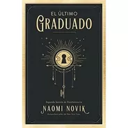 Libro El Último Graduado - Naomi Novik