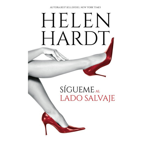 SÍGUEME AL LADO SALVAJE, de Helen Hardt., vol. 1.0. Editorial Titania, tapa blanda, edición 1.0 en español, 2023