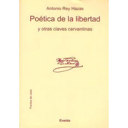 Poãâ©tica De La Libertad, De Rey Hazas, Antonio. Editorial Eneida Editorial S.l., Tapa Blanda En Español