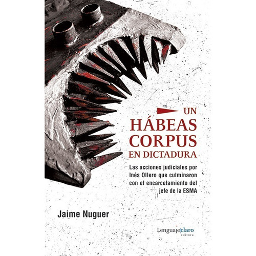 Un Habeas Corpus En Dictadura, De Jaime Nuguer. Editorial Lenguajeclaro, Tapa Blanda En Español, 2014