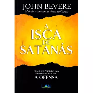Livro A Isca De Satanás - John Bevere 
