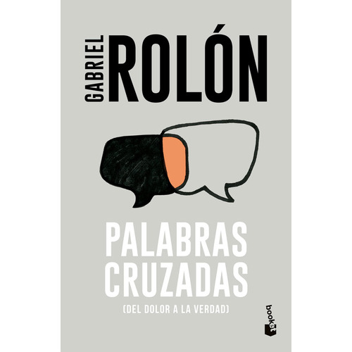 Palabras cruzadas: Del dolor a la verdad, de Rolon., vol. 1. Editorial Booket, tapa blanda, edición 1 en español, 2023
