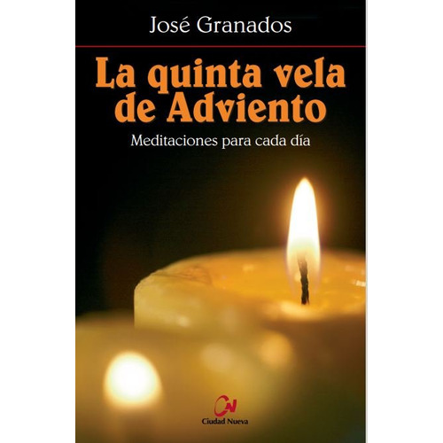 La Quinta Vela De Adviento, De Granados, José. Editorial Editorial Ciudad Nueva, Tapa Blanda En Español