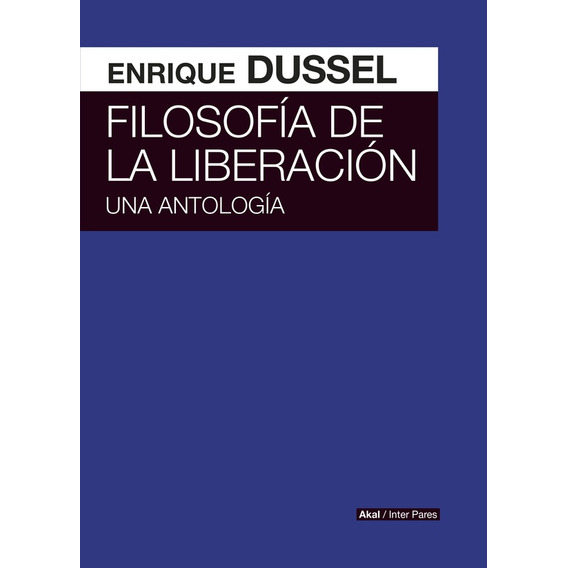Filosofía De La Liberación -  Enrique Dussel