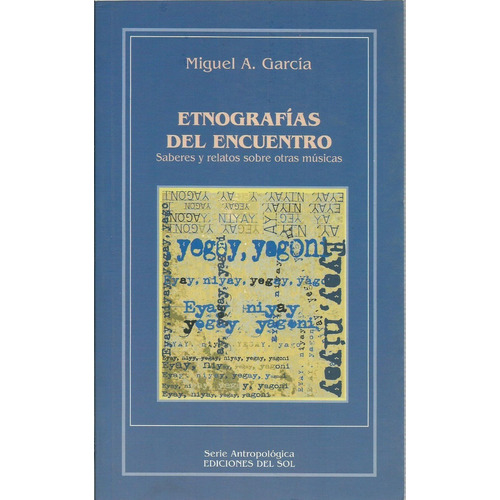 Etnografias Del Encuentro  Miguel A Garcia 