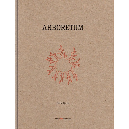 Arboretum, de Byrne, David. Ilustrado Editorial EDITORIAL SEXTO PISO, tapa dura en español, 2021