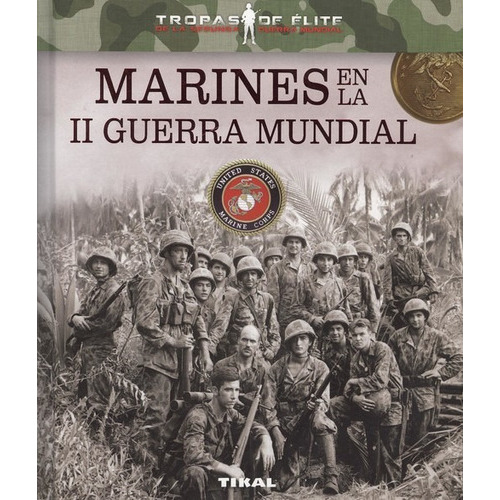 Marines En La Ii Guerra Mundial, De Blanco Andrés, Roberto. Editorial Tikal, Tapa Dura En Español