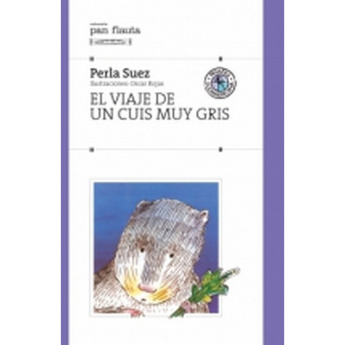 El Viaje De Un Cuis Muy Gris, de Perla Suez. Editorial SUDAMERICANA INFANTIL JUVENIL, tapa blanda, edición 1 en español, 2004