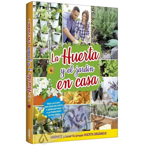 Libro Claves Para Crear Huerta Orgánica Y El Jardín En Casa