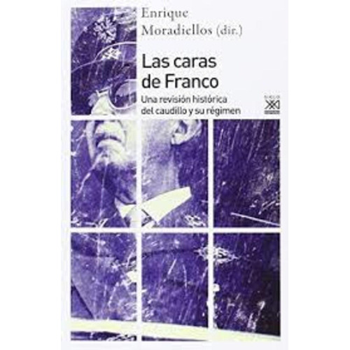 Las Caras De Franco, García, Ed. Sxxi Esp.