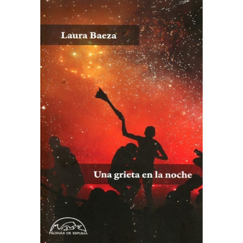 Una Grieta En La Noche, De Laura Baeza. Editorial Páginas De Espuma, Tapa Blanda En Español, 2022