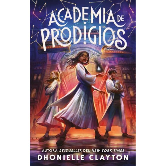 Academia De Prodigios - Dhonielle Clayton