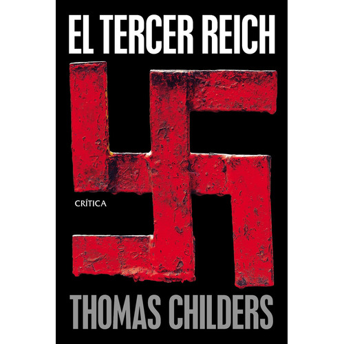 El Tercer Reich, De Thomas Childers. Editorial Crítica En Español
