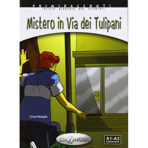 Primiracconti : Mistero In Via Dei Tulipani. Libro (a1-a2), De Medaglia-cinzia. Editorial Edilingua, Tapa Blanda En Italiano