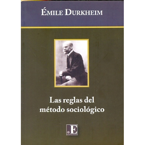 Reglas Del Metodo Sociologico, Las, de Emile Durkheim. Editorial PUNTO DE ENCUENTRO en español