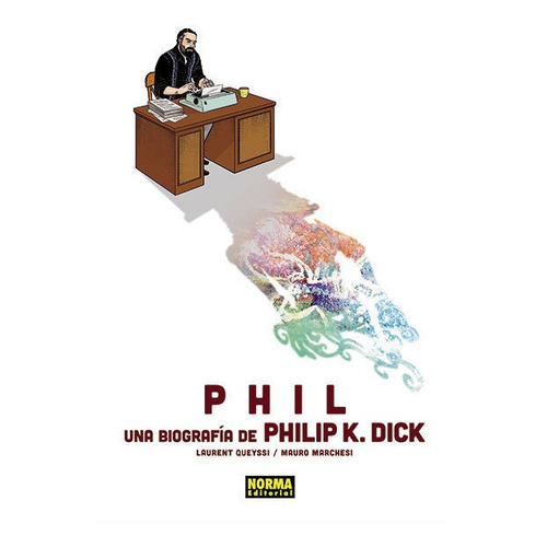 Phil: Una Biografãâa De Phil K. Dick, De Queyssi, Laurent. Editorial Norma Editorial, S.a., Tapa Dura En Español