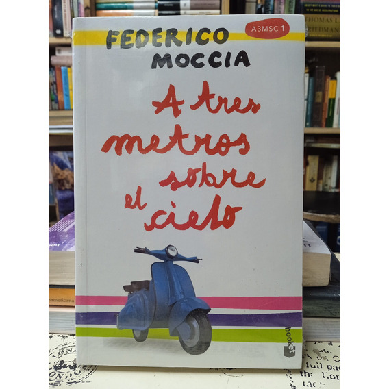 Federico Moccia - A Tres Metros Sobre El Cielo 