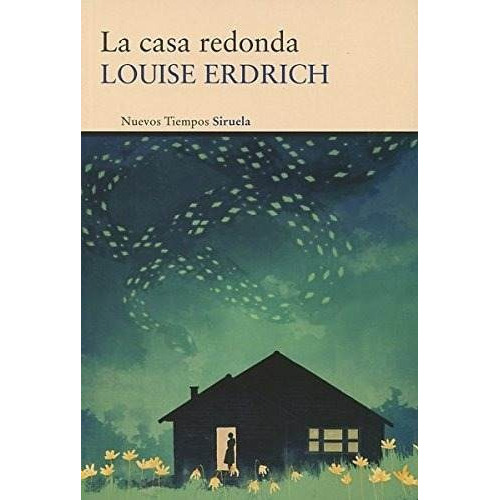 Casa Redonda, La (n.t.), De Louise Erdrich. Editorial Siruela, Tapa Blanda En Español, 2014