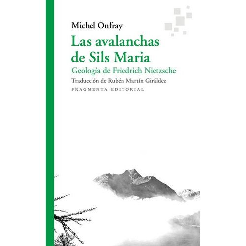 Avalanchas De Sils Maria Geologia De Friedrich Nietzsche, Las, De Onfray, Michel. Editorial Fragmenta, Tapa Blanda En Español, 2021