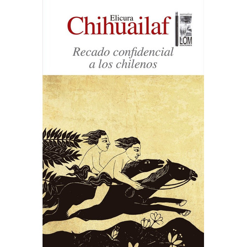 Recado Confidencial A Los Chilenos / Elicura Chihuailaf