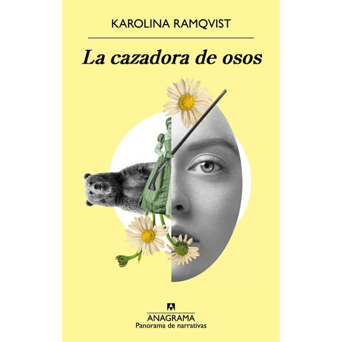 La Cazadora De Osos. Karolina Ramqvist. Anagrama