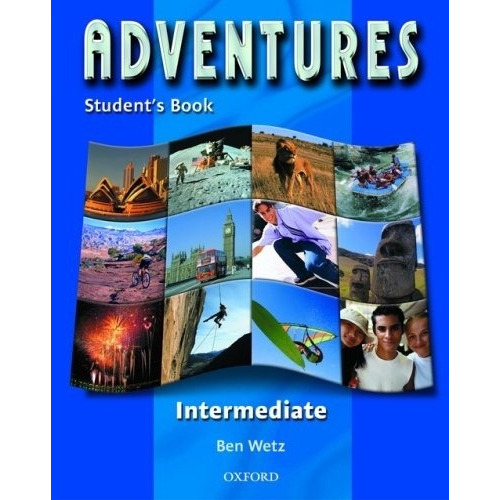 Adventures Intermediate Student's Book, De Wetz Ben. Editorial Oxford University Press, Tapa Blanda, Edición 1 En Inglés, 2006