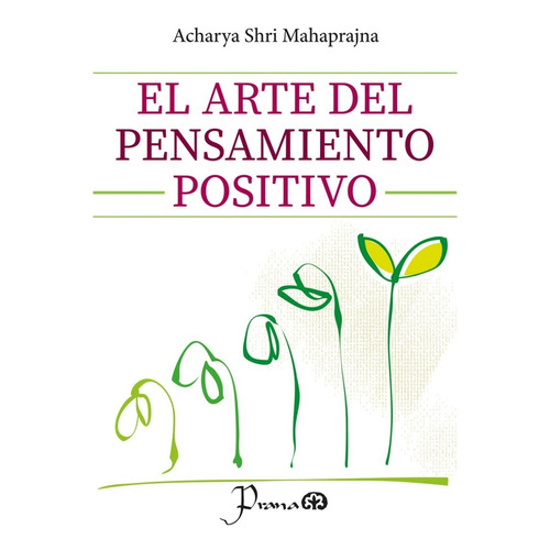 Libro: El Arte Del Pensamiento Positivo Autor: Acharya Shri