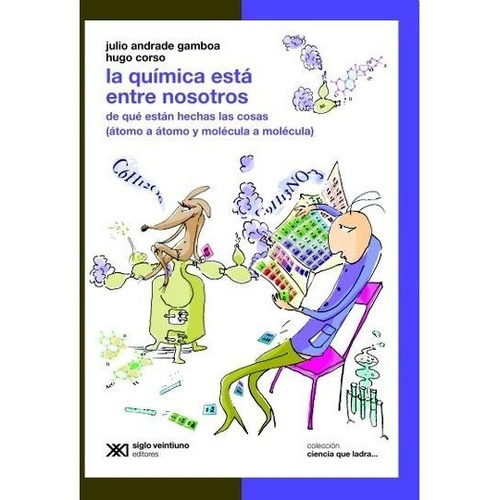 La Quimica Esta Entre Nosotros - Julio Gamboa / Hugo Corso