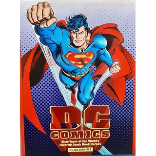 Dc Comics 60 Años De Los Heroes Favoritos Del Comic Libro